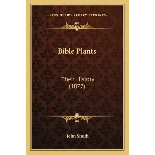 Bible Plants: Their History (1877)