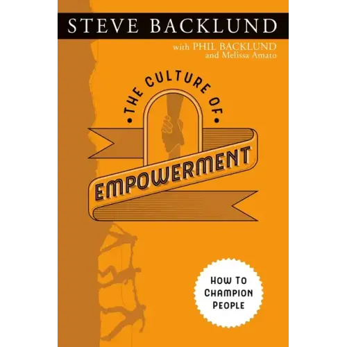 The Culture of Empowerment: How to Champion People