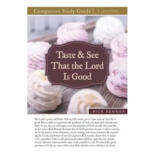 Taste and See That the Lord Is Good Study Guide