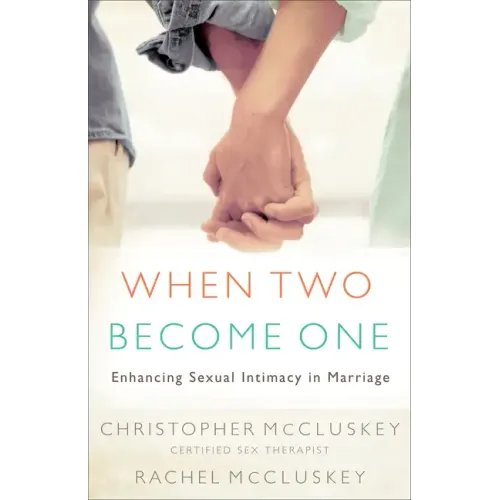 When Two Become One: Enhancing Sexual Intimacy in Marriage
