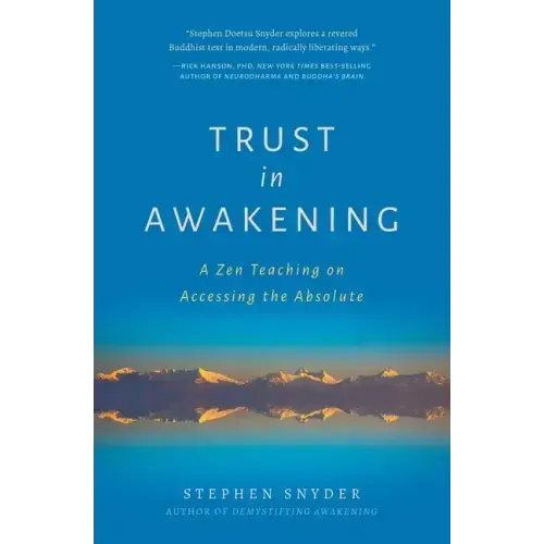 Trust in Awakening: A Zen Teaching on Accessing the Absolute