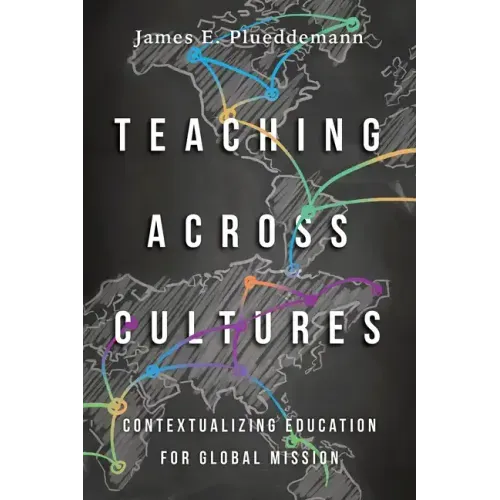 Teaching Across Cultures: Contextualizing Education for Global Mission