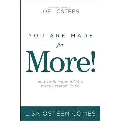 You Are Made for More!: How to Become All You Were Created to Be