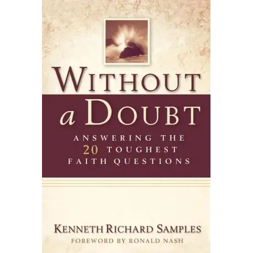 Without a Doubt: Answering the 20 Toughest Faith Questions