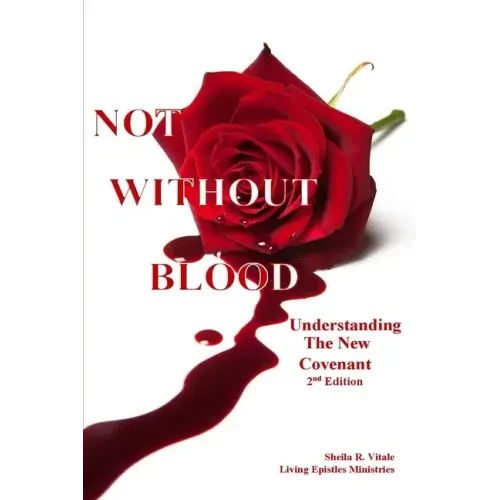 Not Without Blood: Understanding The New Covenant