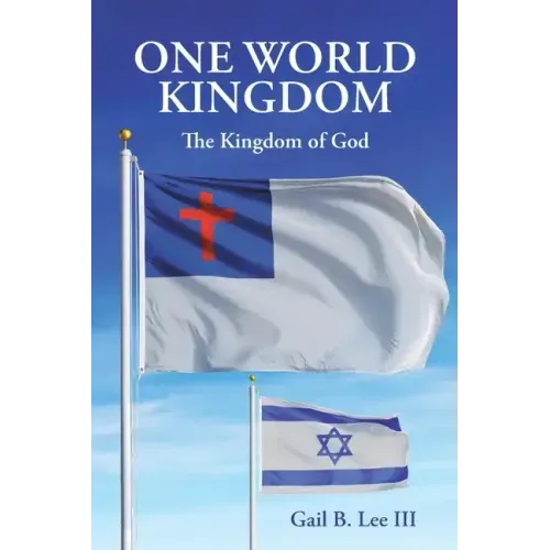 One World Kingdom: The Kingdom of God