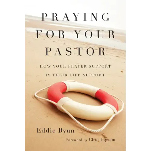 Praying for Your Pastor: How Your Prayer Support Is Their Life Support