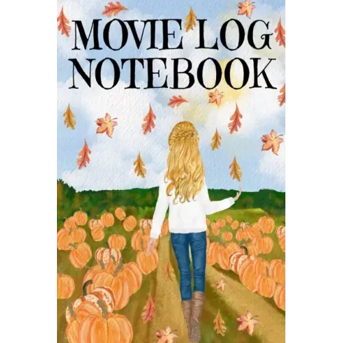Movie Log Notebook: Holliday Hallmark Movie Watching Journal For Women Who Love Indian Summer, Watching Nature & Films - Personal Gift For