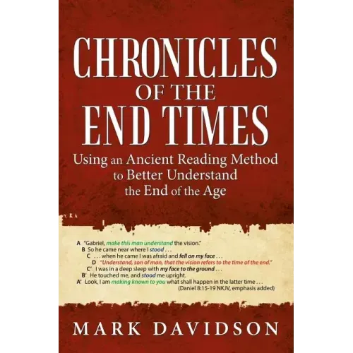 Chronicles of the End Times: Using an Ancient Reading Method to Better Understand the End of the Age