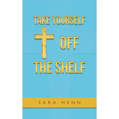 Take Yourself off the Shelf