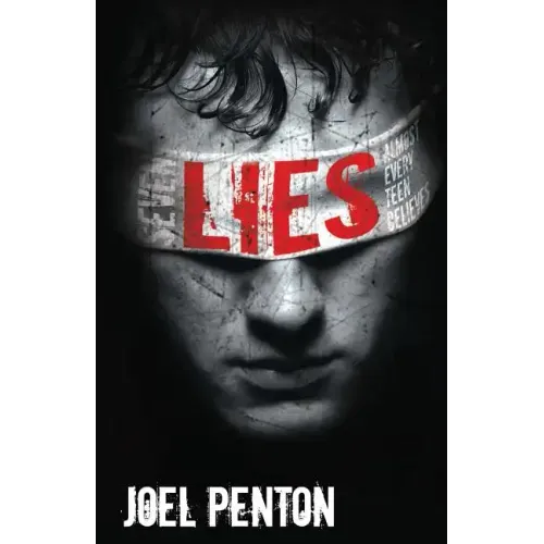 Seven Lies Almost Every Teen Believes