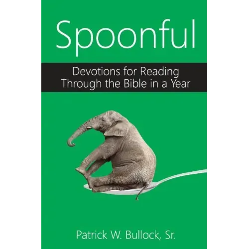 Spoonful: Devotions for Reading Through the Bible in a Year