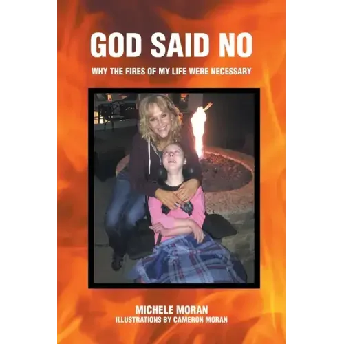 God Said No: Why the fires of my life were necessary