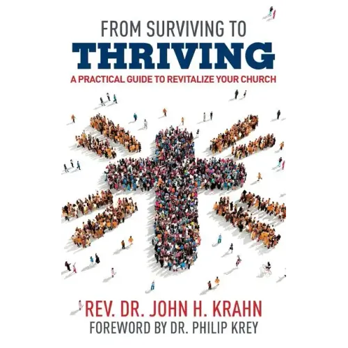 From Surviving to Thriving: A Practical Guide to Revitalize Your Church