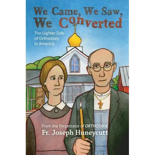 We Came, We Saw, We Converted: The Lighter Side of Orthodoxy in America