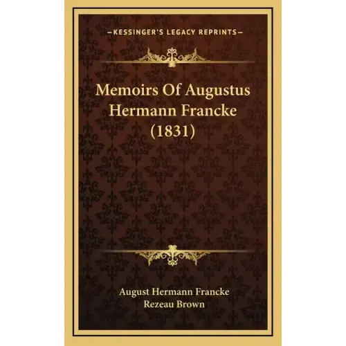 Memoirs Of Augustus Hermann Francke (1831)