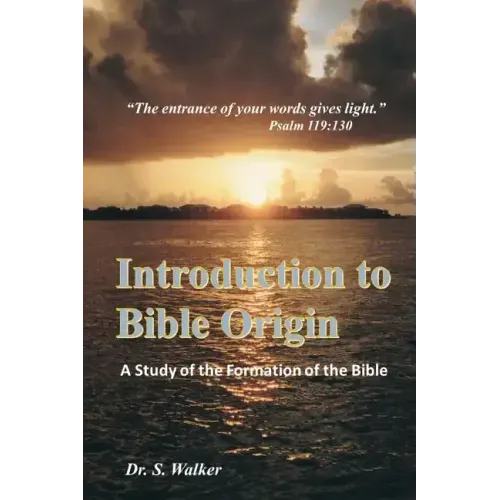 Introduction to Bible Origin: A Study of the Formation of the Bible