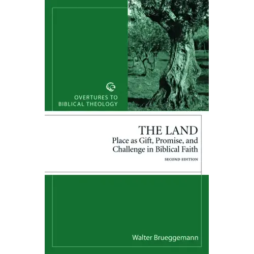 The Land: Place as Gift, Promise, and Challenge in Biblical Faith, 2nd Edition