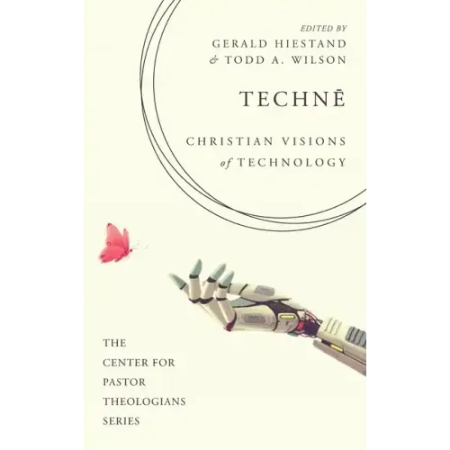 Technē: Christian Visions of Technology