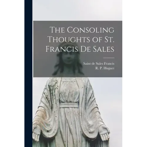 The Consoling Thoughts of St. Francis De Sales