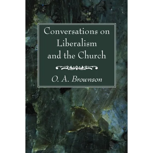 Conversations on Liberalism and the Church
