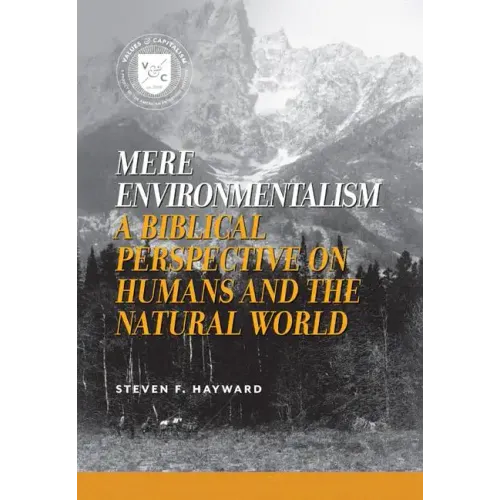 Mere Environmentalism: A Biblical Perspective on Humans and the Natural World