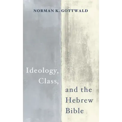 Ideology, Class, and the Hebrew Bible