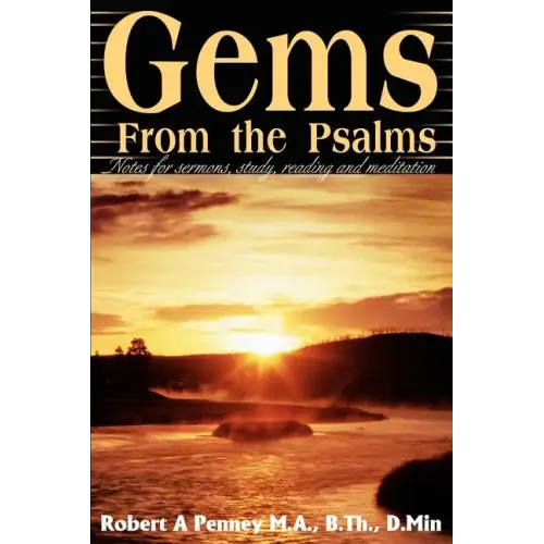 Gems From the Psalms: Notes for sermons, study, reading and meditation