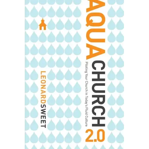 Aquachurch 2.0: Piloting Your Church in Today's Fluid Culture