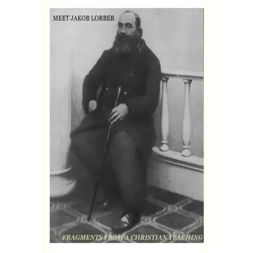 Meet Jakob Lorber: fragments from a Christian teaching