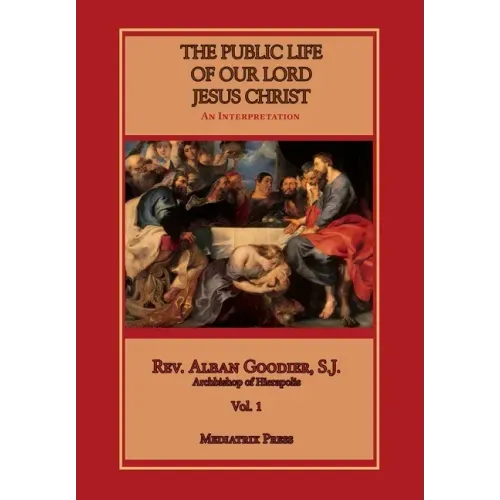 Public Life of Our Lord Jesus Christ, vol. 1