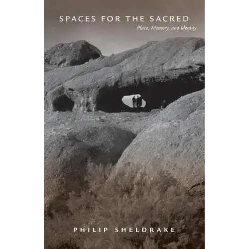 Spaces for the Sacred: Place, Memory, and Identity