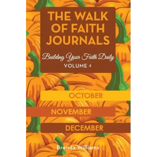 The Walk of Faith Journals: Building Your Faith Daily