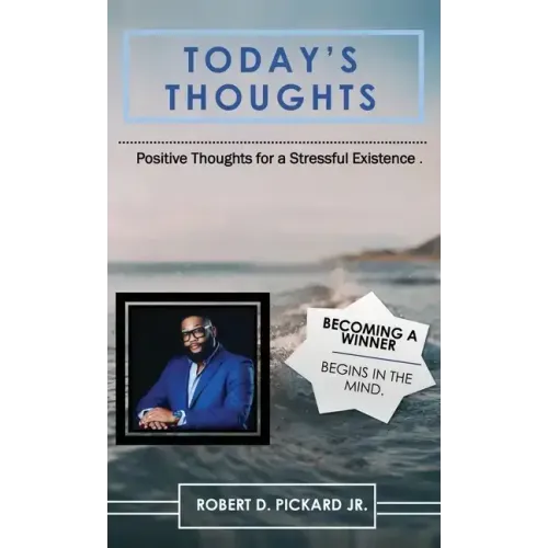 Today's Thoughts: Positive Thoughts for a Stressful Existence