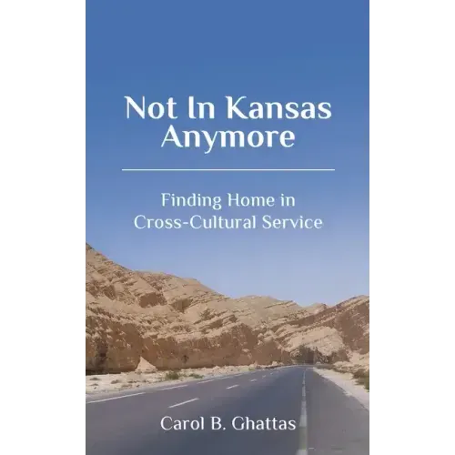 Not in Kansas Anymore: Finding Home in Cross-Cultural Service