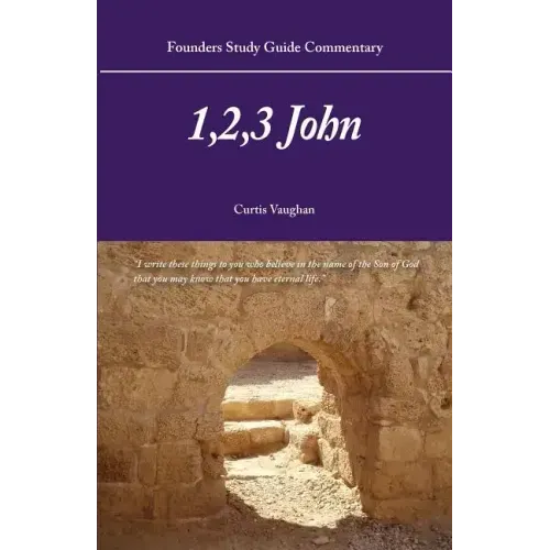 Founders Study Guide Commentary: 1,2,3 John