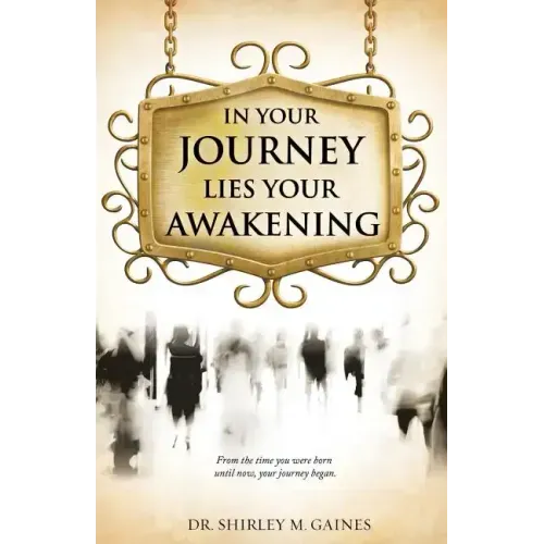In Your Journey Lies Your Awakening