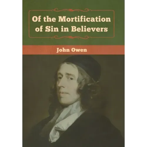 Of the Mortification of Sin in Believers