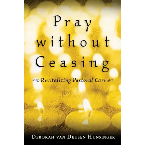 Pray Without Ceasing: Revitalizing Pastoral Care