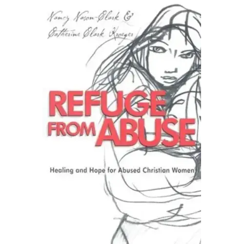 Refuge from Abuse: Healing and Hope for Abused Christian Women