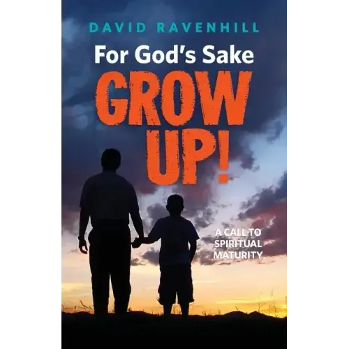 For God's Sake, Grow Up!