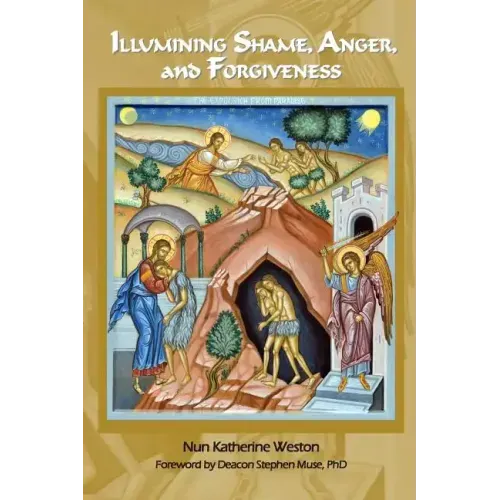 Illumining Shame, Anger, and Forgiveness