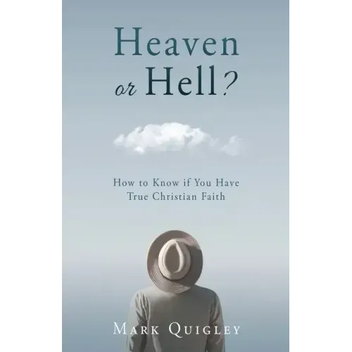 Heaven or Hell?: How to Know if You Have True Christian Faith