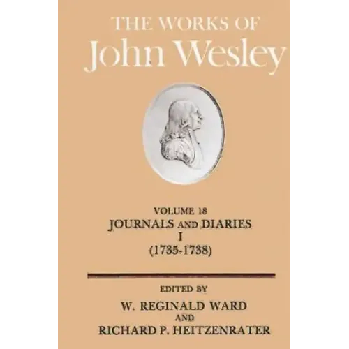The Works of John Wesley Volume 18: Journal and Diaries I (1735-1738)