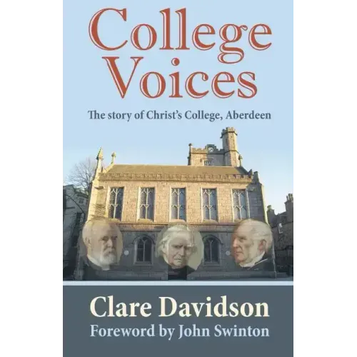 College Voices: The Story of Christ's College, Aberdeen