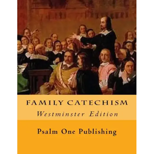 Family Catechism: Westminster Edition