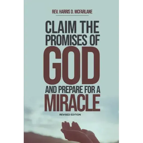 Claim the Promises of God and Prepare for a Miracle