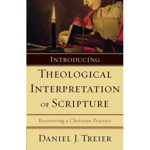Introducing Theological Interpretation of Scripture: Recovering a Christian Practice