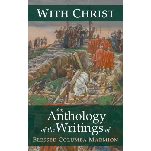 With Christ: An Anthology of the Writings of Blessed Columba Marmion
