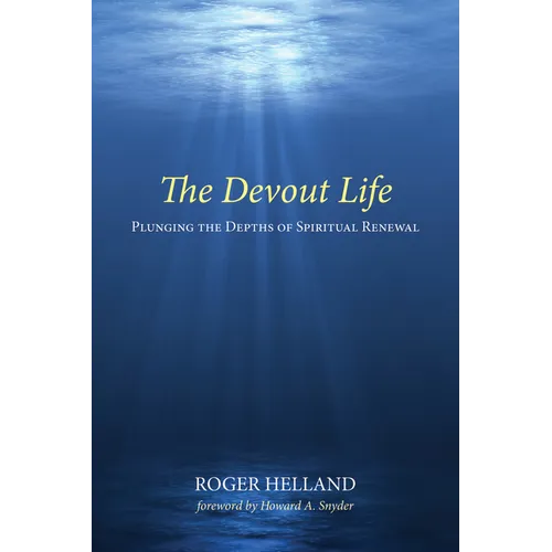 The Devout Life: Plunging the Depths of Spiritual Renewal